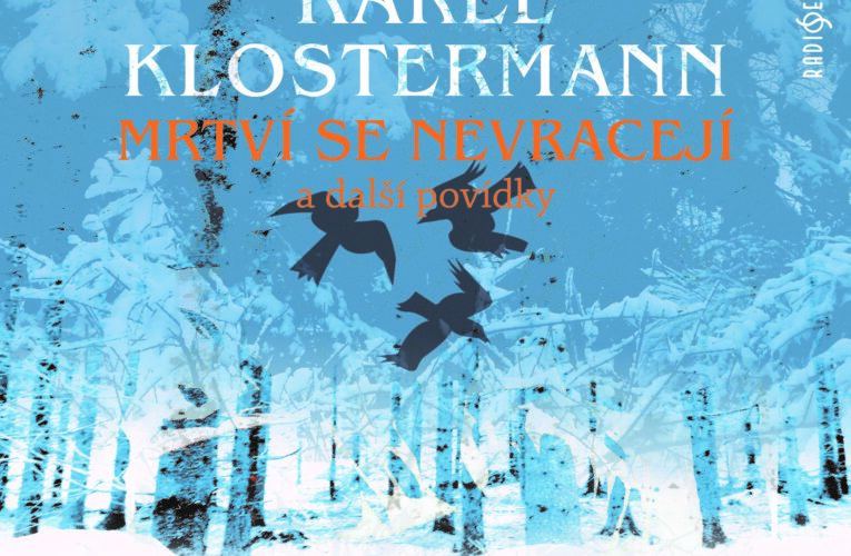 Karel Klostermann: MRTVÍ SE NEVRACEJÍ a další povídky