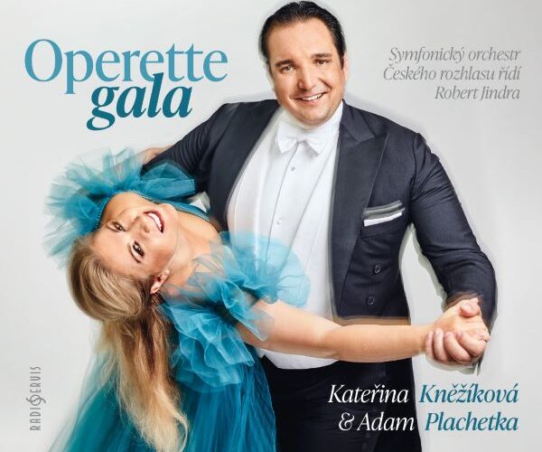 Album Kateřiny Kněžíkové a Adama Plachetky OPERETTE GALA