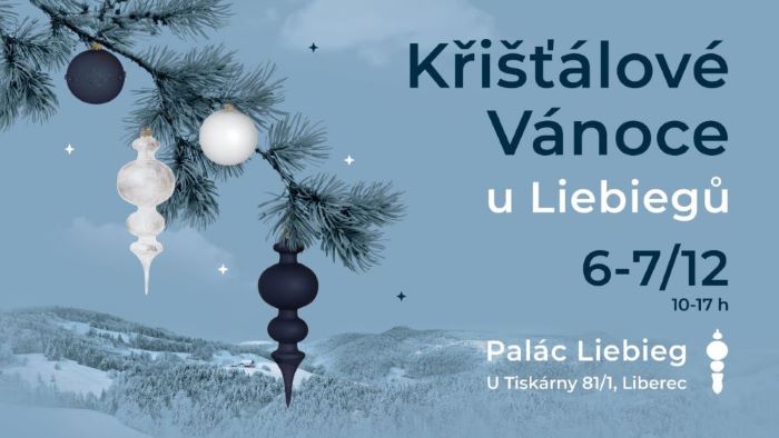 Křišťálové Vánoce u Liebiegů 6.-7. 12. 2025