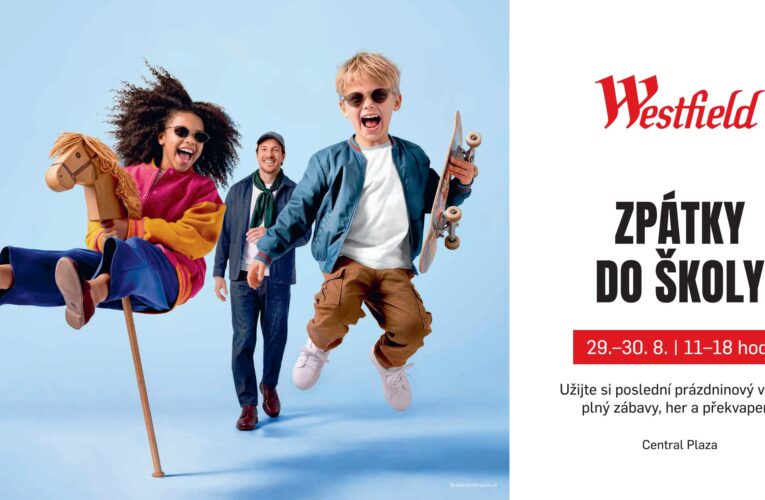 Westfield Černý Most zve na víkend Back to School pro celou rodinu